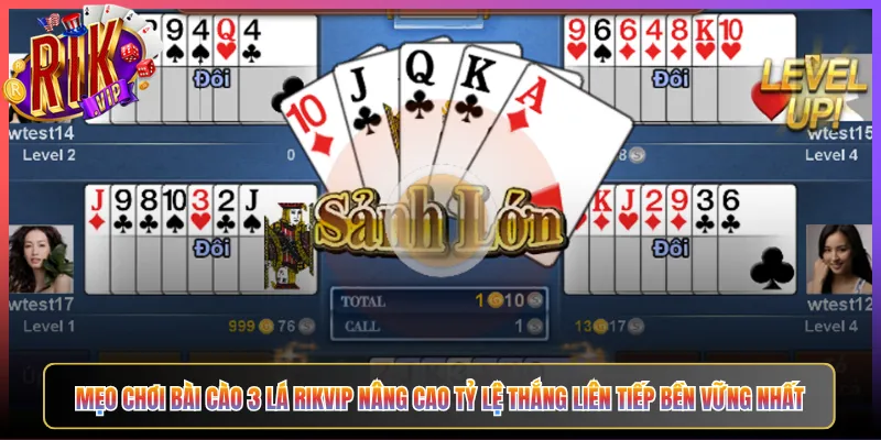 Mẹo Chơi Bài Cào 3 Lá Rikvip Nâng Cao Tỷ Lệ Thắng Liên Tiếp Bền Vững Nhất
