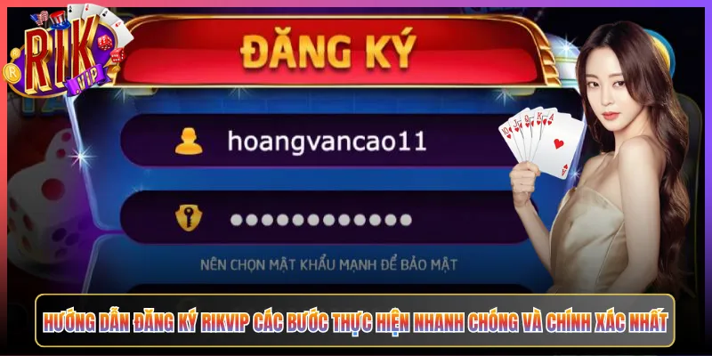 Hướng Dẫn Đăng Ký Rikvip Các Bước Thực Hiện Nhanh Chóng Và Chính Xác Nhất
