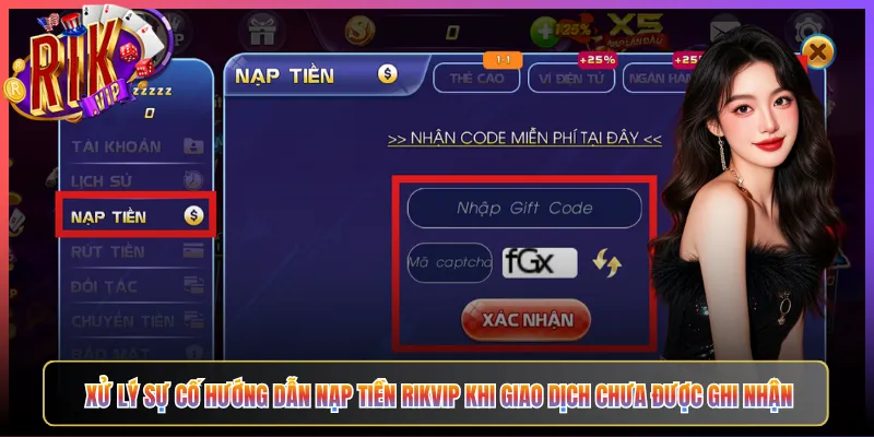 Xử Lý Sự Cố Hướng Dẫn Nạp Tiền Rikvip Khi Giao Dịch Chưa Được Ghi Nhận