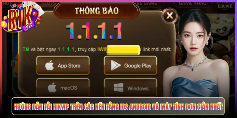 Hướng Dẫn Tải Rikvip Trên Các Nền Tảng iOS Android Và Máy Tính Đơn Giản Nhất