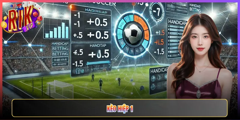 Kèo Hiệp 1