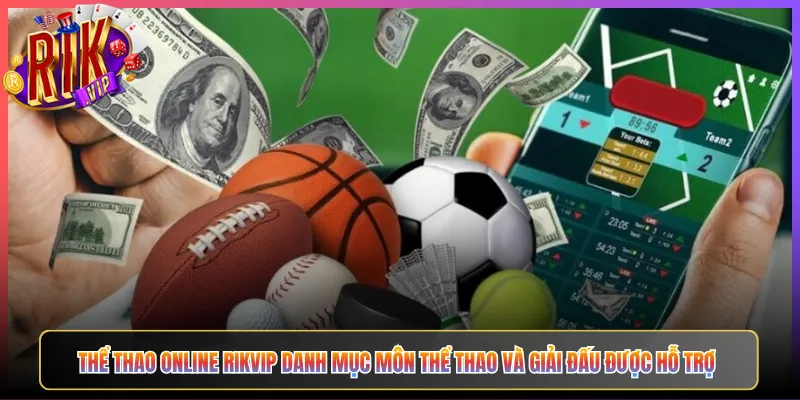 Thể Thao Online Rikvip Danh Mục Môn Thể Thao Và Giải Đấu Được Hỗ Trợ