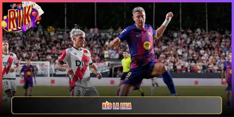 Kèo La Liga