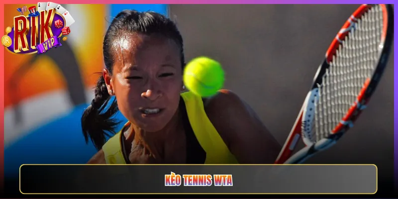 Kèo Tennis WTA