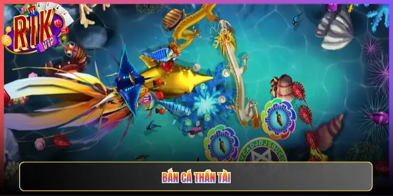 Bắn Cá Thần Tài