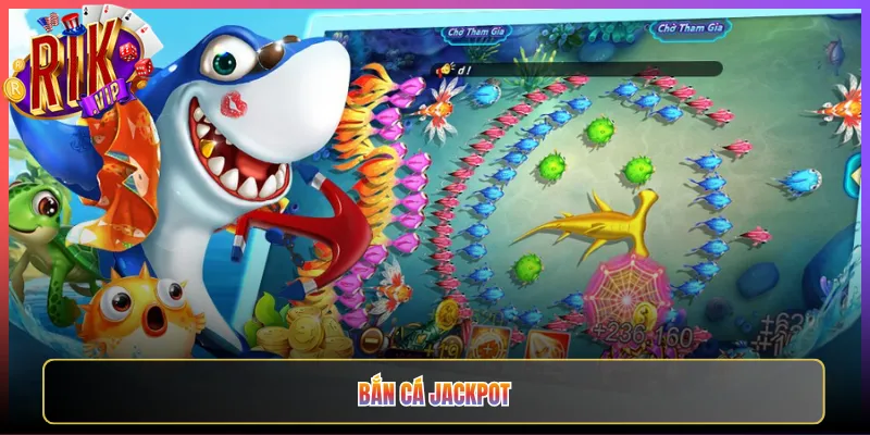 Bắn Cá Jackpot