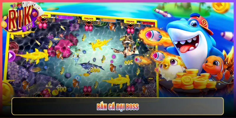 bắn cá đại boss