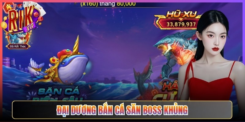 Đại dương bắn cá săn boss khủng