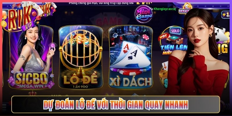 Dự đoán lô đề với thời gian quay nhanh